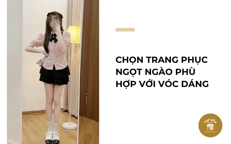 Chọn trang phục ngọt ngào phù hợp với vóc dáng