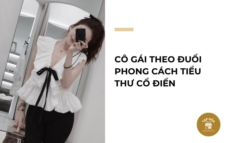 Cô gái theo đuổi phong cách tiểu thư cổ điển