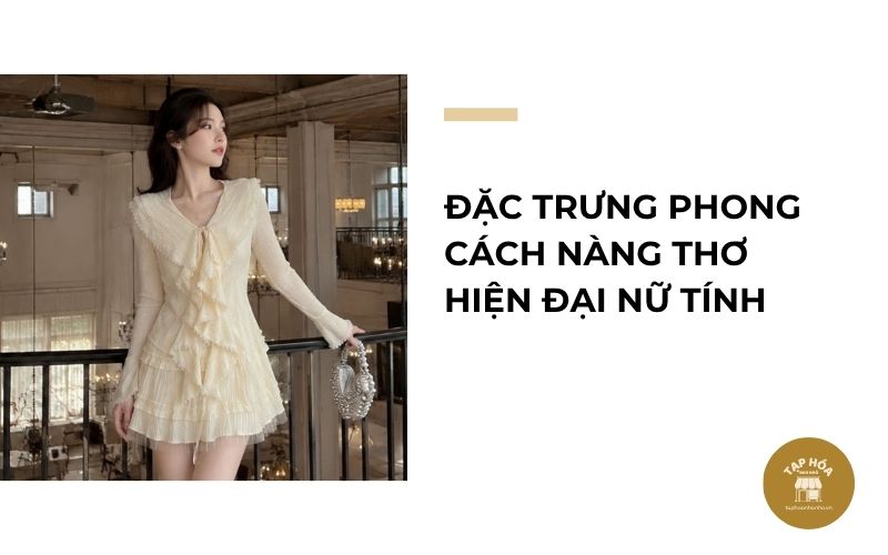 Đặc trưng phong cách nàng thơ hiện đại nữ tính