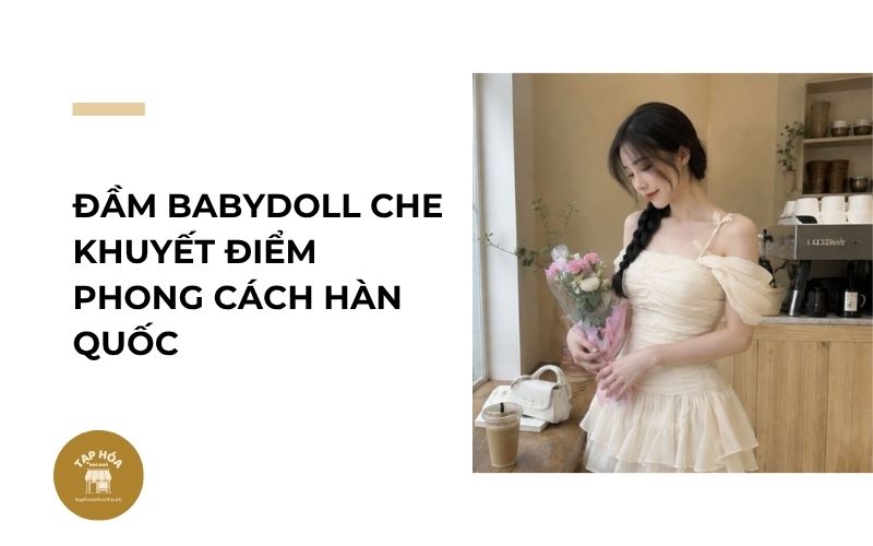 Đầm babydoll che khuyết điểm phong cách Hàn Quốc