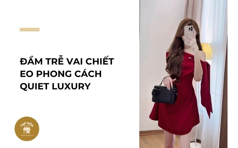 Đầm trễ vai chiết eo phong cách Quiet Luxury
