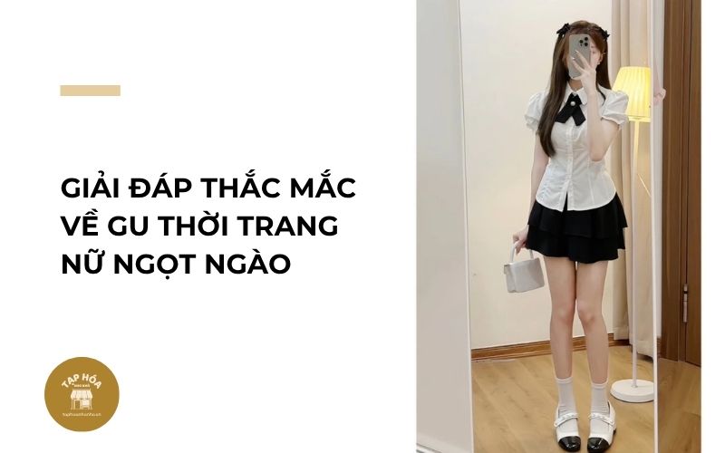 Giải đáp thắc mắc về gu thời trang nữ ngọt ngào