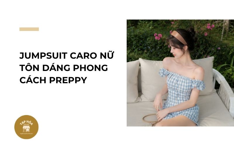 Jumpsuit caro nữ tôn dáng phong cách preppy
