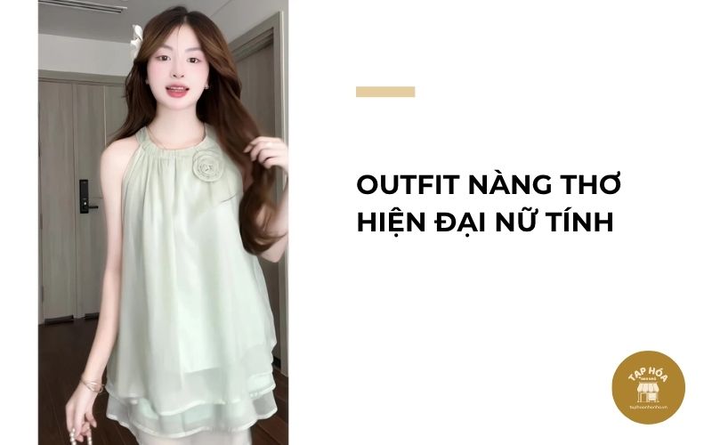 Outfit nàng thơ hiện đại nữ tính