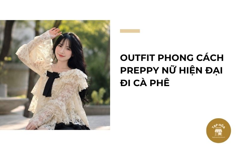 Outfit phong cách preppy nữ hiện đại đi cà phê
