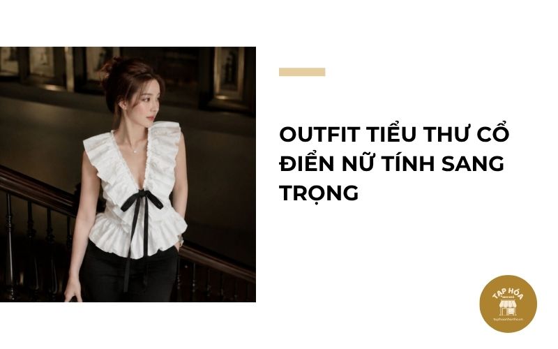 Outfit tiểu thư cổ điển nữ tính sang trọng