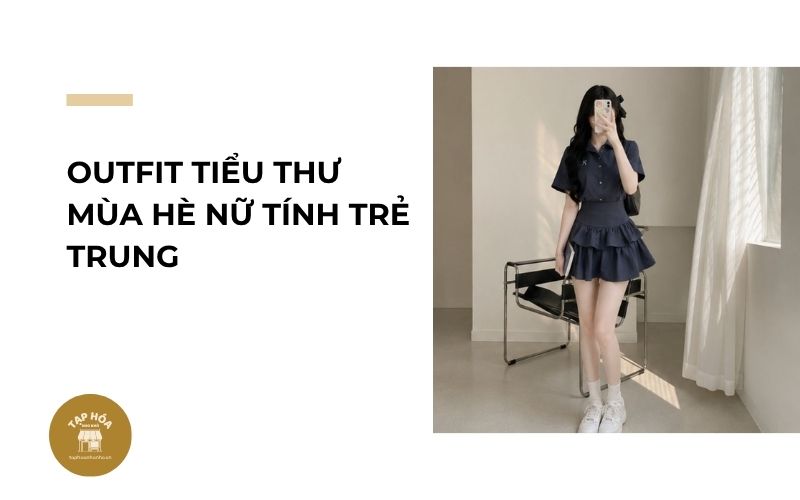 Outfit tiểu thư mùa hè nữ tính trẻ trung