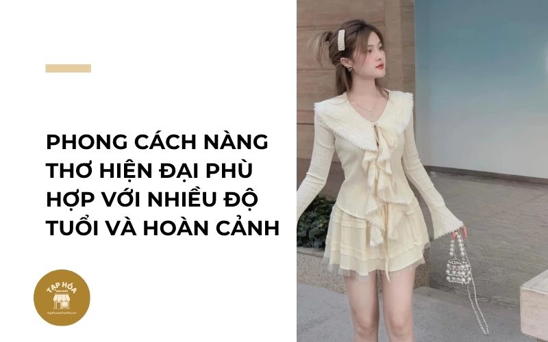 Phong cách nàng thơ hiện đại phù hợp với nhiều độ tuổi và hoàn cảnh
