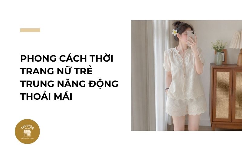 Phong cách thời trang nữ trẻ trung năng động thoải mái