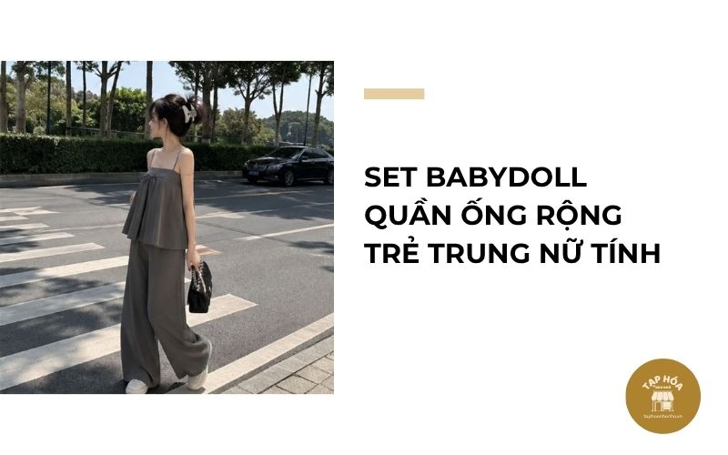 Set babydoll quần ống rộng trẻ trung nữ tính