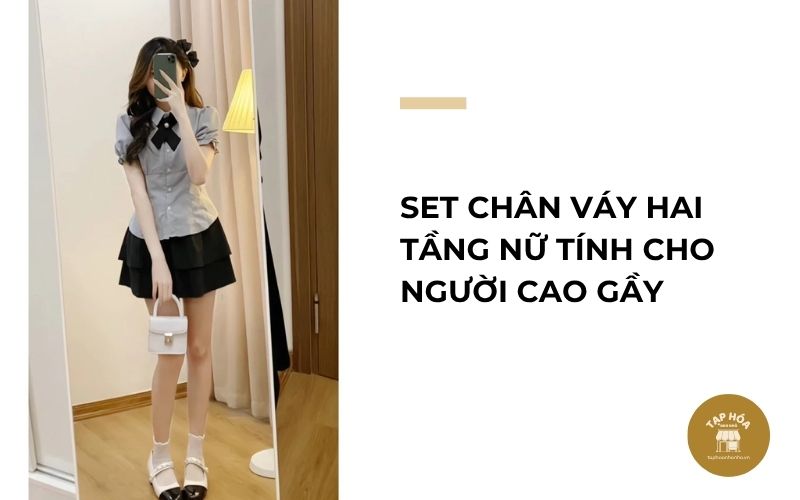 Set chân váy hai tầng nữ tính cho người cao gầy