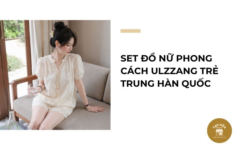 Set đồ nữ phong cách ulzzang trẻ trung Hàn Quốc