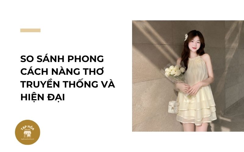 So sánh phong cách nàng thơ truyền thống và hiện đại