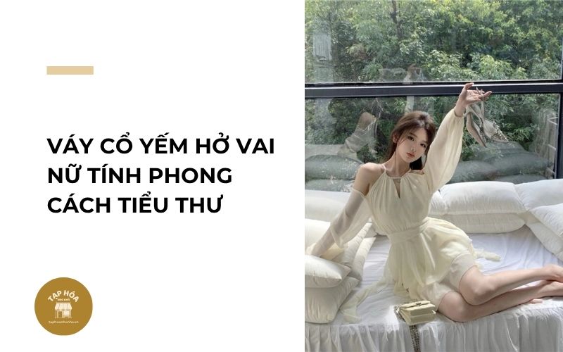 Váy cổ yếm hở vai nữ tính phong cách tiểu thư
