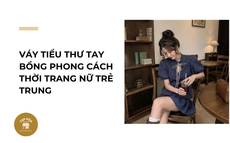 Váy tiểu thư tay bồng phong cách thời trang nữ trẻ trung