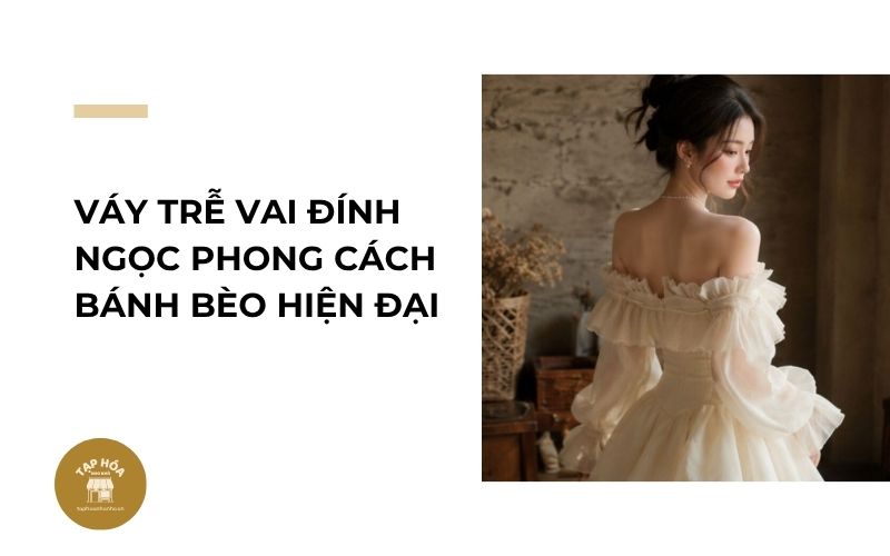 Váy trễ vai đính ngọc phong cách bánh bèo hiện đại