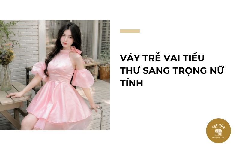 Váy trễ vai tiểu thư sang trọng nữ tính