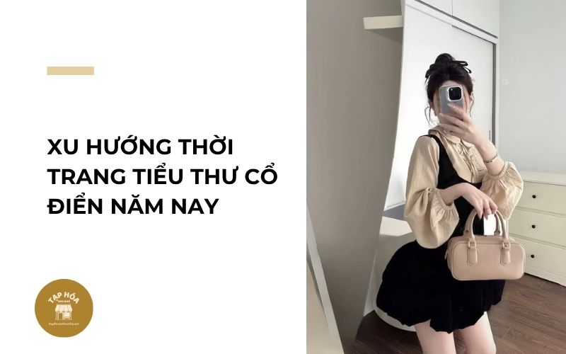 Xu hướng thời trang tiểu thư cổ điển năm nay