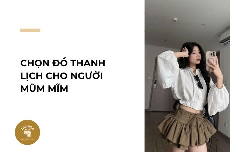 Chọn đồ thanh lịch cho người mũm mĩm