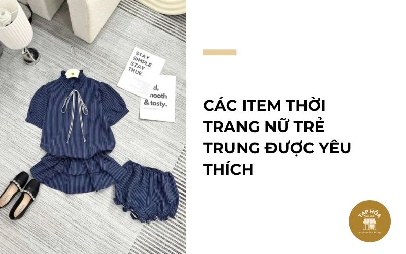 Các item thời trang nữ trẻ trung được yêu thích