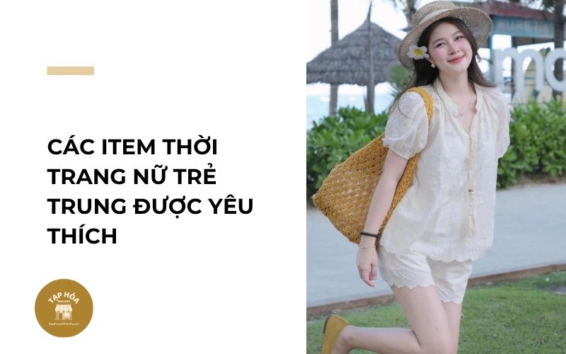Các item thời trang nữ trẻ trung được yêu thích