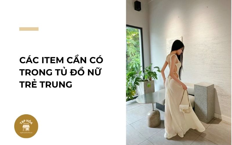 Các item cần có trong tủ đồ nữ trẻ trung
