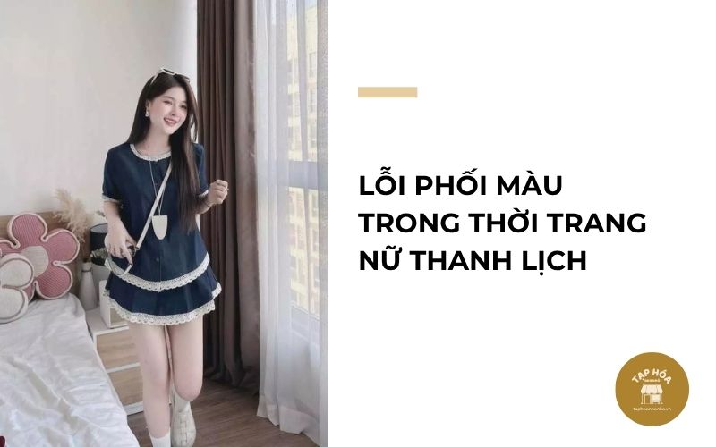 Lỗi phối màu trong thời trang nữ thanh lịch