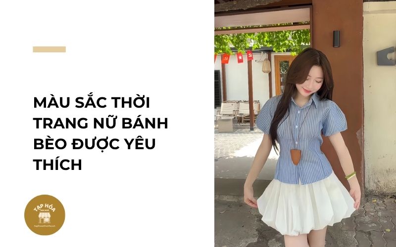 Màu sắc thời trang nữ bánh bèo được yêu thích