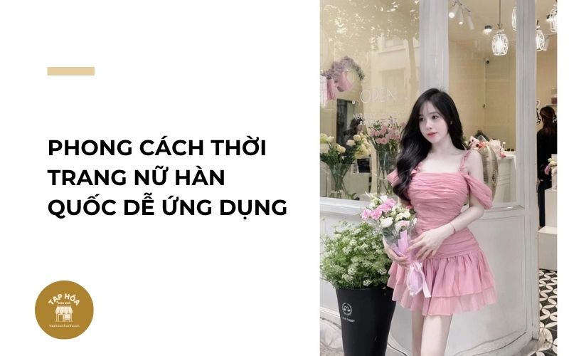 Phong cách thời trang nữ Hàn Quốc dễ ứng dụng