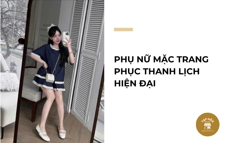 Phụ nữ mặc trang phục thanh lịch hiện đại