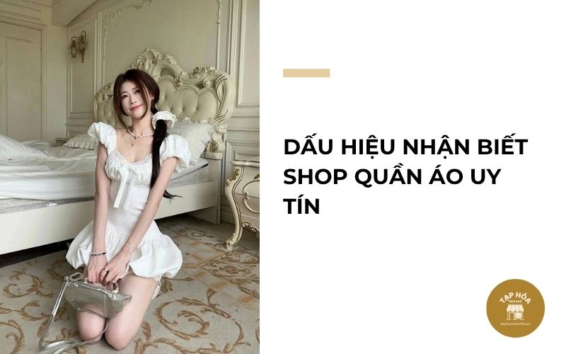 Dấu hiệu nhận biết shop quần áo uy tín