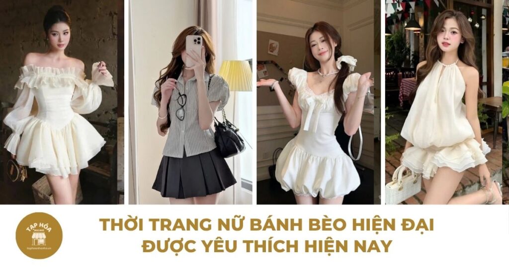 Thời trang nữ bánh bèo hiện đại được yêu thích hiện nay