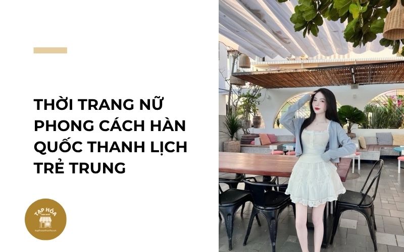 Thời trang nữ phong cách Hàn Quốc thanh lịch trẻ trung