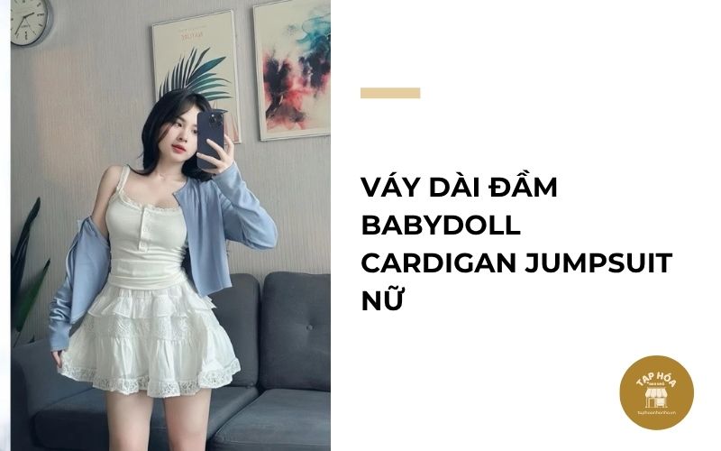 Váy dài đầm babydoll cardigan jumpsuit nữ