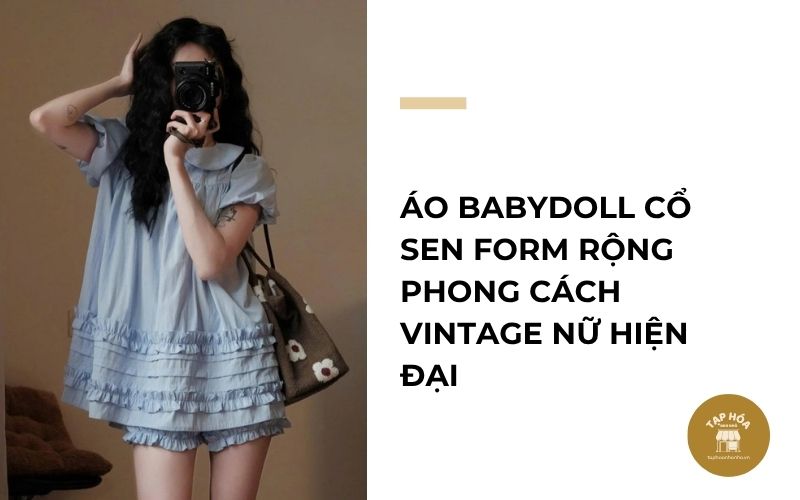 Áo babydoll cổ sen form rộng phong cách vintage nữ hiện đại