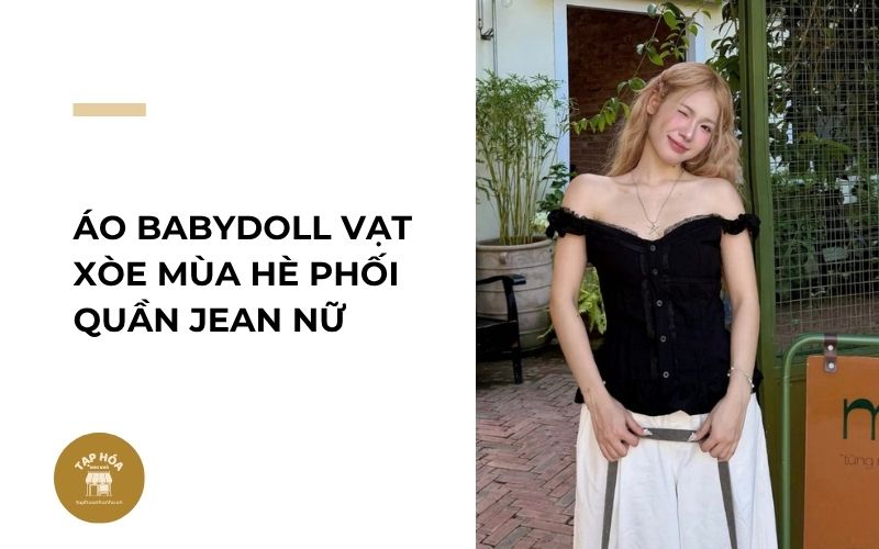 Áo babydoll vạt xòe mùa hè phối quần jean nữ