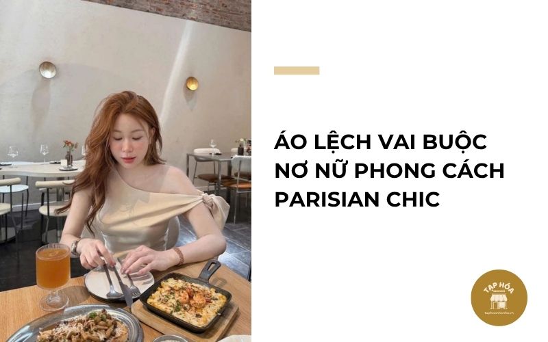 Áo lệch vai buộc nơ nữ phong cách Parisian Chic