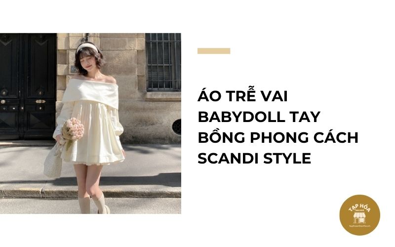 Áo trễ vai babydoll tay bồng phong cách Scandi Style