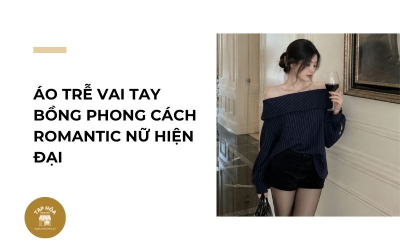 Áo trễ vai tay bồng phong cách Romantic nữ hiện đại