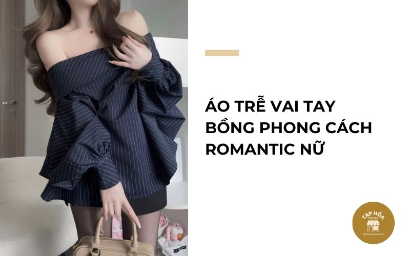 Áo trễ vai tay bồng phong cách Romantic nữ