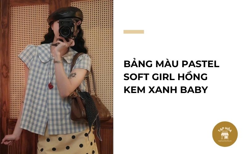 Bảng màu pastel Soft Girl hồng kem xanh baby