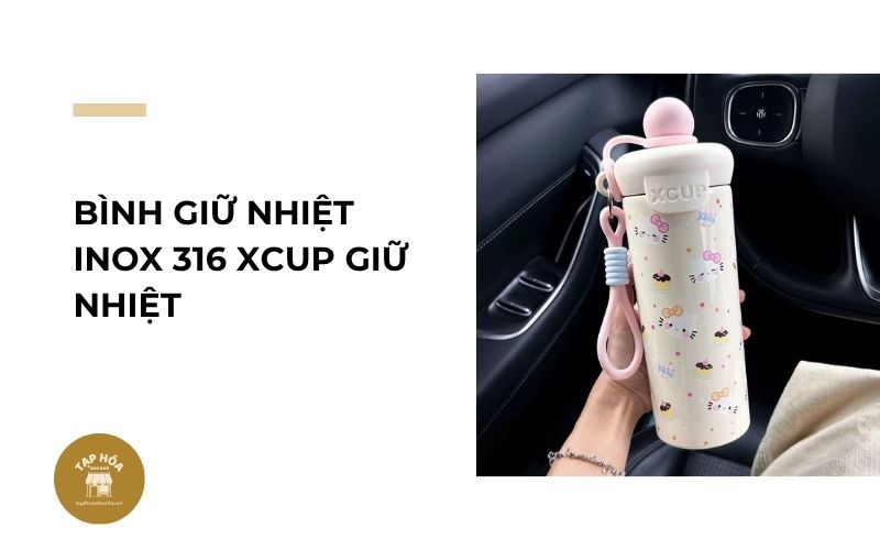 Bình giữ nhiệt inox 316 XCUP giữ nhiệt