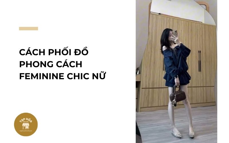 Cách phối đồ phong cách Feminine Chic nữ