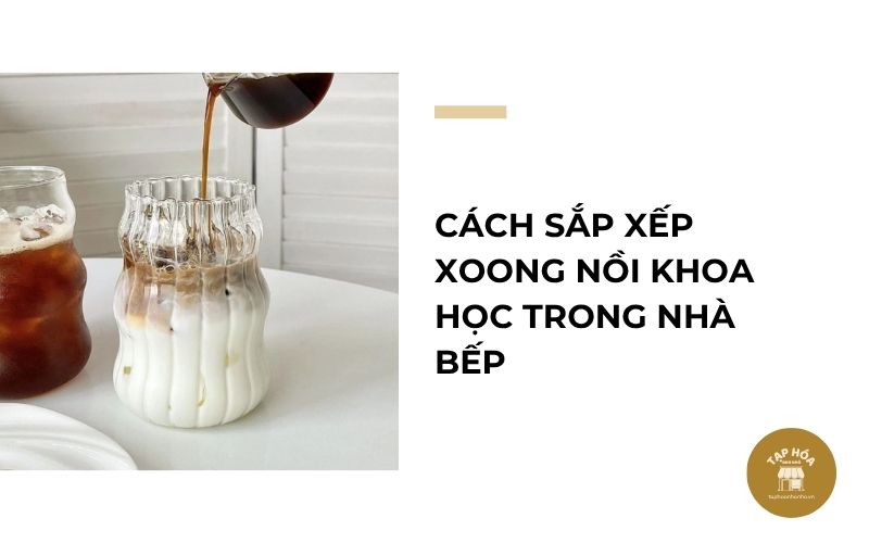 Cách sắp xếp xoong nồi khoa học trong nhà bếp