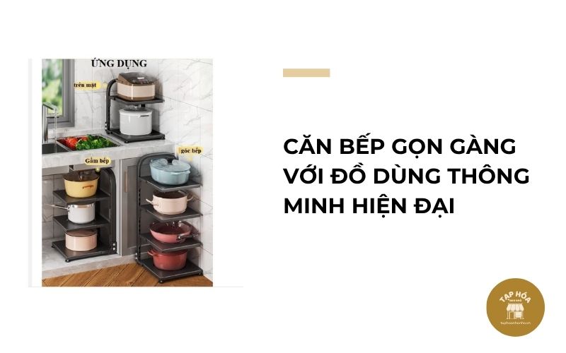 Căn bếp gọn gàng với đồ dùng thông minh hiện đại