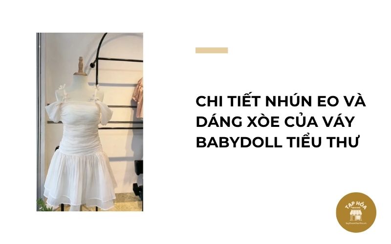 Chi tiết nhún eo và dáng xòe của váy babydoll tiểu thư
