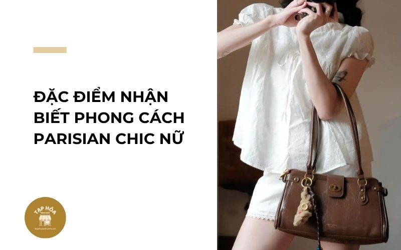 Đặc điểm nhận biết phong cách Parisian Chic nữ