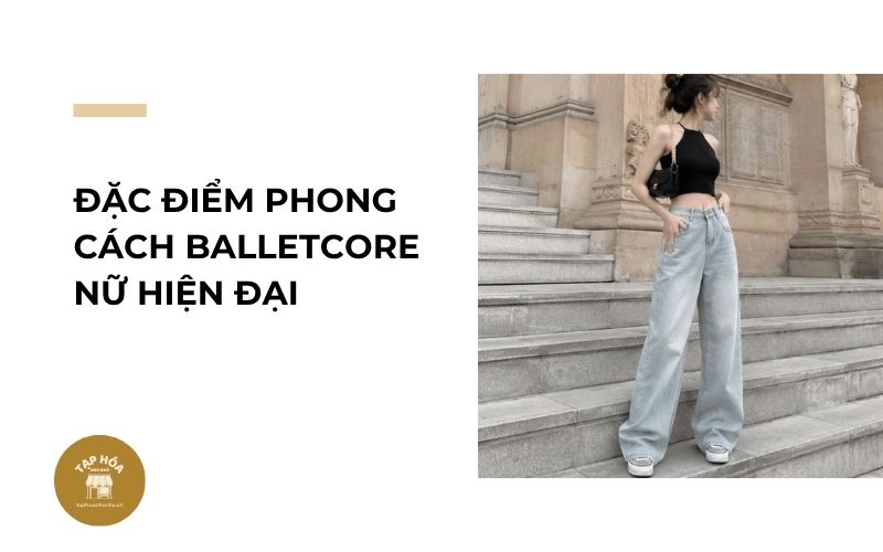 Đặc điểm phong cách Balletcore nữ hiện đại