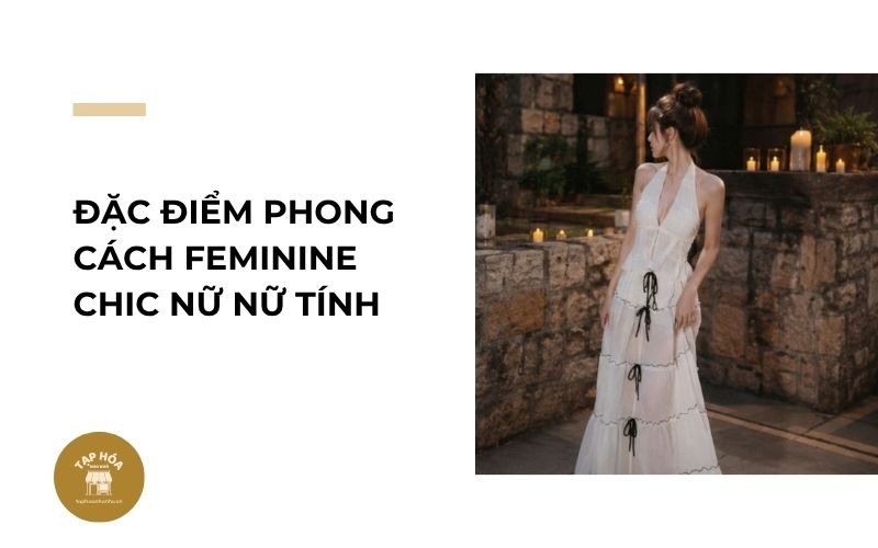 Đặc điểm phong cách Feminine Chic nữ nữ tính