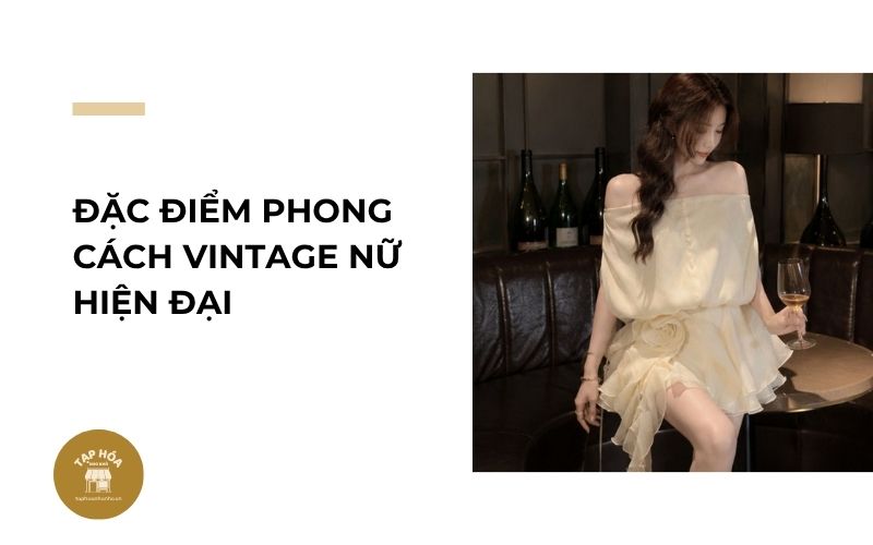 Đặc điểm phong cách vintage nữ hiện đại